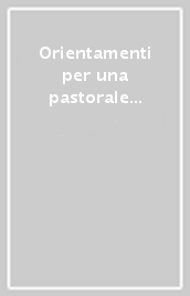 Orientamenti per una pastorale degli zingari. 8 dicembre 2005