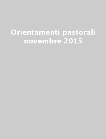 Orientamenti pastorali novembre 2015