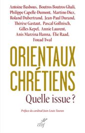 Orientaux chrétiens, quelle issue ?