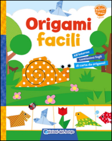 Origami facili. Ediz. illustrata