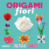 Origami fiori. Strappa e piega. Ediz. a colori. Con QR Code