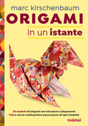 Origami in un istante - Marc Kirschenbaum