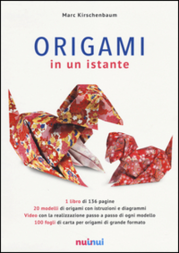 Origami in un istante. Ediz. illustrata - Marc Kirschenbaum