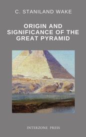 Origin and Significance of the Great Pyramid