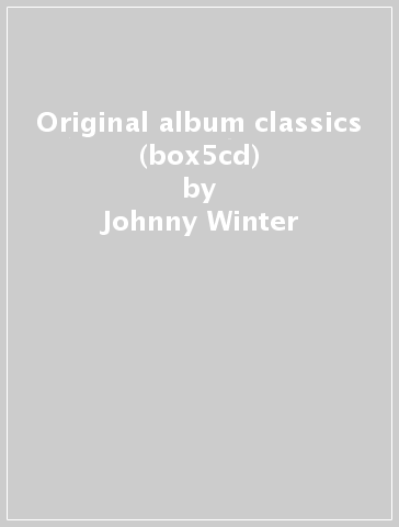 Original album classics (box5cd) - Johnny Winter