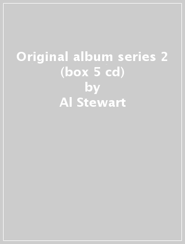 Original album series 2 (box 5 cd) - Al Stewart