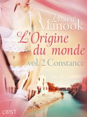 L Origine du monde vol. 2 : Constance  Une nouvelle érotique