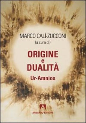 Origine e dualità. Ur-Amnios - Marco Calì-Zucconi