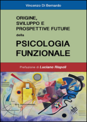 Origine, sviluppo e prospettive future della psicologia funzionale