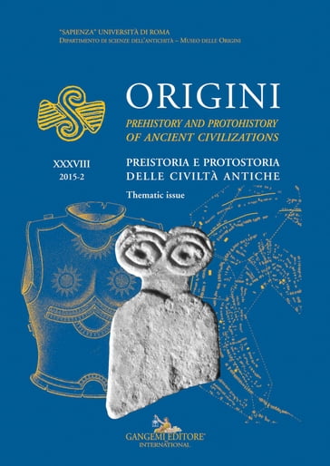 Origini  XXXVIII - Vesa P. J. Arponen - Marco Bettelli - Timothy Earle - Anthony Harding - Robert Hofmann - Richard Lesure - Mario Liverani - Augusta McMahon - Johannes Muller - René Ohlrau - Susan Pollock - Giulia Recchia