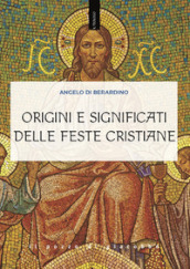 Origini e significati delle feste cristiane