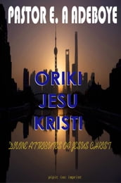 Oriki Jesu Kristi (Divine Attributes of Jesus Christ)