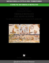 Oriolo Romano palazzo Altieri. La Sala di Giuseppe: un messaggio tra le grottesche