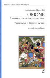 Orione. A proposito dell antichità dei Veda