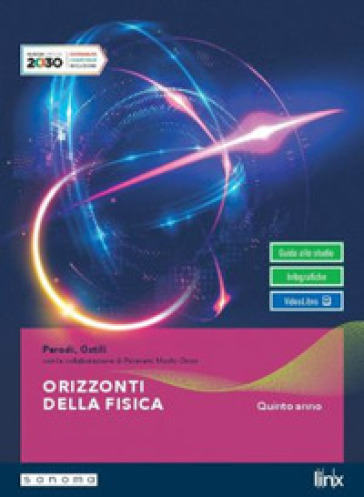 Orizzonti della fisica. Per il quinto anno delle Scuole superiori. Con e-book. Con espansione online - Gian Paolo Parodi - Marco Ostili - Guglielmo Mochi Onori