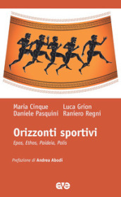 Orizzonti sportivi. Epos, ethos, paideia, polis