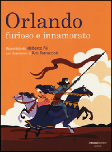 Orlando. Furioso e innamorato - Idalberto Fei