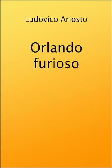 Orlando furioso - Ludovico Ariosto - grandi Classici