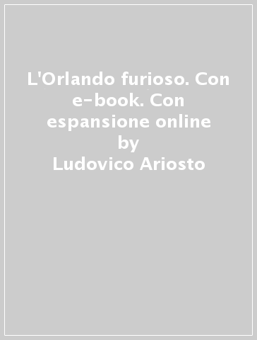 L'Orlando furioso. Con e-book. Con espansione online - Ludovico Ariosto