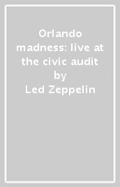 Orlando madness: live at the civic audit