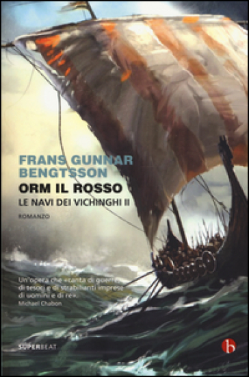 Orm il rosso. Le navi dei vichinghi. Vol. 2 - Frans Gunnar Bengtsson