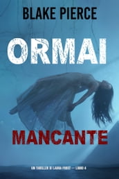 Ormai mancante (Un Thriller di Laura Frost  Libro 4)