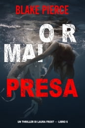 Ormai presa (Un Thriller di Laura Frost Libro 6)