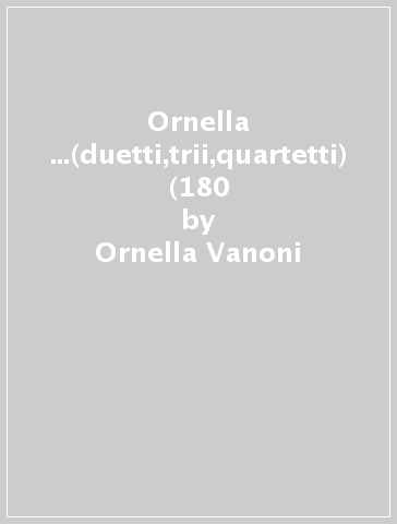 Ornella &...(duetti,trii,quartetti) (180 - Ornella Vanoni