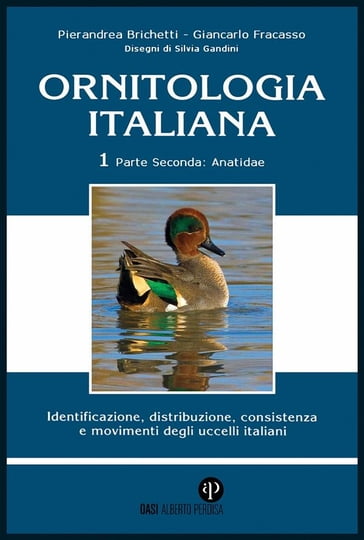 Ornitologia Italiana Vol.1 Parte II: Anatidae - Pierandrea Brichetti e Giancarlo Fracasso