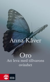 Oro : Att leva med tillvarons ovisshet