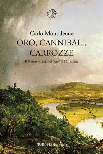 Oro, cannibali, carrozze - Carlo Montaleone