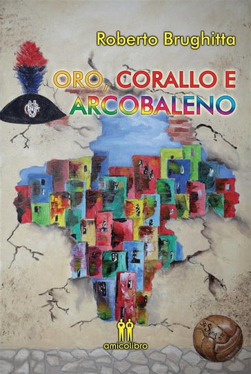 Oro, corallo e arcobaleno - Roberto Brughitta