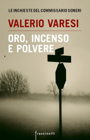 Oro, incenso e polvere - Valerio Varesi