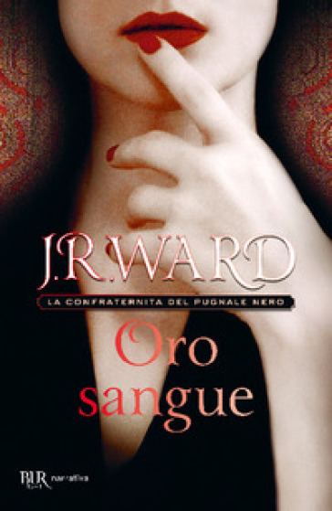 Oro sangue. La confraternita del pugnale nero. 6. - J. R. Ward