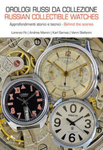 Orologi russi da collezione. Approfondimenti storici e tecnici. Ediz. italiana e inglese