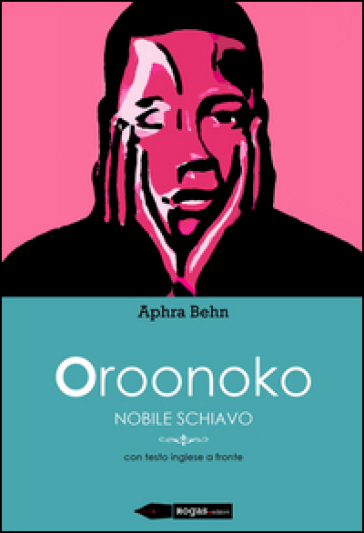 Oroonoko. Nobile schiavo - Aphra Behn