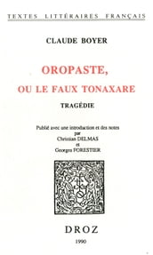 Oropaste, ou le faux Tonaxare : tragédie