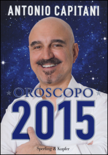 Oroscopo 2015 - Antonio Capitani