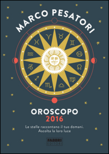Oroscopo 2016 - Marco Pesatori