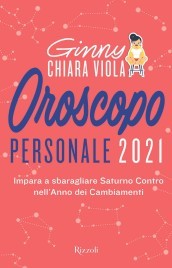 Oroscopo personale 2021. Impara a sbaragliare Saturno contro nell