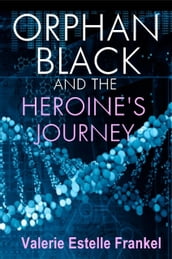 Orphan Black and the Heroine s Journey