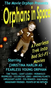 Orphans in Space: A Fearless Trek into Bad Sci-Fi Movies