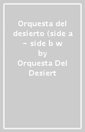 Orquesta del desierto (side a - side b w