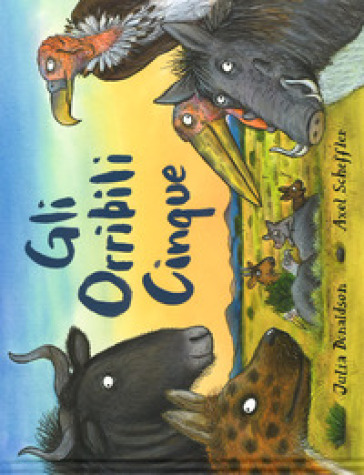 Gli Orribili Cinque. Ediz. a colori - Julia Donaldson