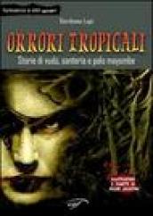 Orrori tropicali. Storie di vudù, santeria e palo mayombe