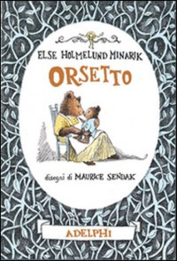 Orsetto. Ediz. illustrata - Else Holmelund Minarik - Maurice Sendak