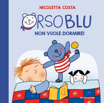 Orso Blu non vuole dormire! Ediz. a colori - Nicoletta Costa