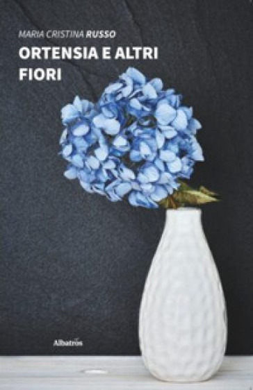 Ortensia e altri fiori - Maria Cristina Russo