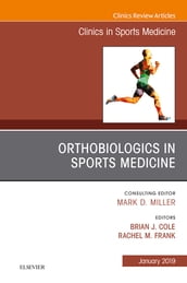OrthoBiologics in Sports Medicine , An Issue of Clinics in Sports Medicine
