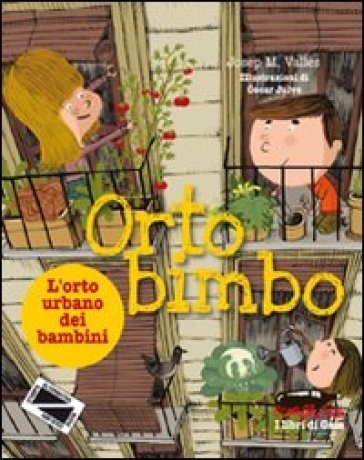 Ortobimbo. L'orto urbano dei bambini - Josep M. Vallès